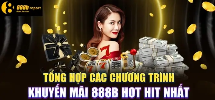 Tổng hợp những khuyến mãi khủng tại 888B